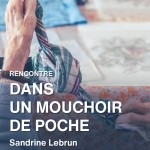 Rencontre • Dans un mouchoir de poche • Sandrine Lebrun